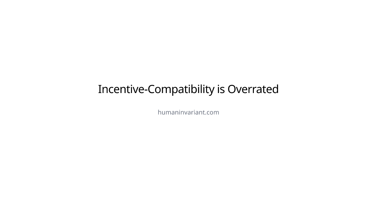 Incentive-Compatibility is Overrated